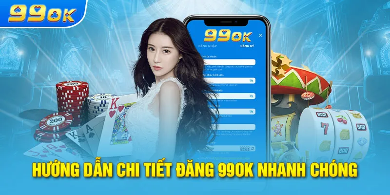 Hướng dẫn chi tiết đăng 99OK nhanh chóng