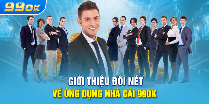 Giới thiệu đôi nét về ứng dụng nhà cái 99OK