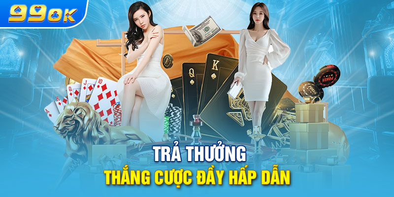 Trả thưởng thắng cược đầy hấp dẫn