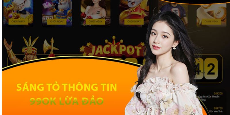 Xác thực tin đồn 99OK lừa đảo